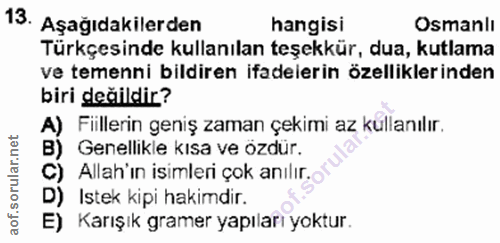 13. soru: Aşağıdakilerden hangisi Osmanlı Türkçesinde kullanılan teşekkür, dua, kutlama ve temenni bildiren ifadelerin özellikl…