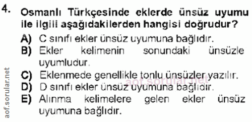 4. soru: Osmanlı Türkçesinde eklerde ünsüz uyumu ile ilgili aşağıdakilerden hangisi doğrudur? A) C sınıfı ekler ünsüz uyumuna…