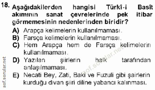 18. soru: Aşağıdakilerden hangisi Türki-i Basît akımının sanat çevrelerinde m pek itibar görmemesinin nedenlerinden biridir? A)…