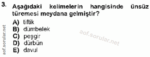 3. soru: Aşağıdaki kelimelerin hangisinde ünsüz türemesi meydana gelmiştir? A) tiftik B) dümbelek C) peşgir D) dürbün E) davul