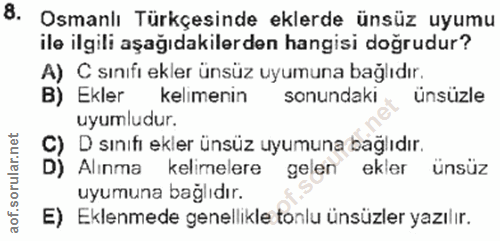 8. soru: Osmanlı Türkçesinde eklerde ünsüz uyumu ile ilgili aşağıdakilerden hangisi doğrudur? A) C sınıfı ekler ünsüz uyumuna…