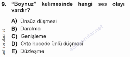 9. soru: "Boynuz" kelimesinde hangi ses olayı vardır? A) Unsüz düşmesi B) Daralma rular.net C) Genişleme D) Orta hecede ünlü d…