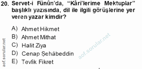 20. soru: Servet-i Fünûn'da, "Kâri'lerime Mektuplar" başlıklı yazısında, dil ile ilgili görüşerine yer veren yazar kimdir? A) A…