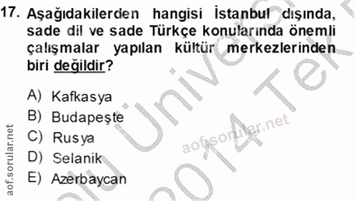 17. soru: Aşağıdakilerden hangisi istanbul dışında, sade dil ve sade Türkçe konularında önemli çalışmalar yapılan kültür merkez…