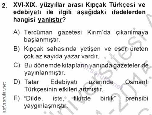 2. soru: XVI-XIX. yüzyıllar arası Kıpçak Türkçesi ve edebiyatı ile ilgili aşağıdaki ifadelerden hangisi yanlıştır? A) Tercüman…