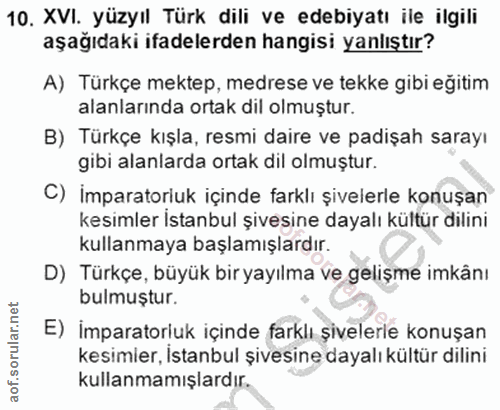 10. soru: XVI. yüzyıl Türk dili ve edebiyatı ile ilgili aşağıdaki ifadelerden hangisi yanlıştır? A) Türkçe mektep, medrese ve t…