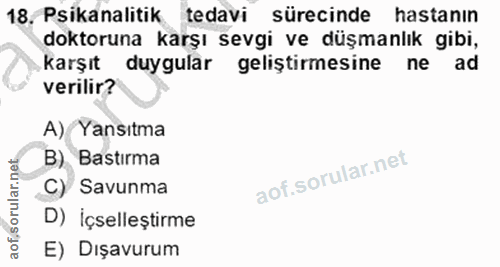 18. soru: Psikanalitik tedavi sürecinde hastanın doktoruna karşı sevgi ve düşmanlık gibi, karşıt duygular geliştirmesine ne ad…