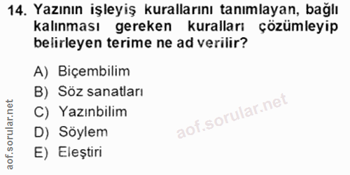 14. soru: Yazının işleyiş kurallarını tanımlayan, bağlı kalınması gereken kuralları çözümleyip belirleyen terime ne ad verilir?…