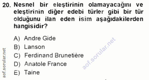 20. soru: Nesnel bir eleştirinin olamayacağını ve eleştirinin diğer edebi türler gibi bir tür olduğunu ilan eden isim aşağıdaki…