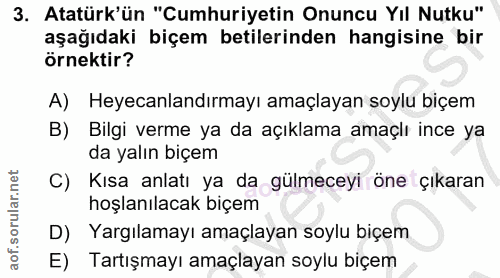 3. soru: Atatürk'ün "Cumhuriyetin Onuncu Yıl Nutku" aşağıdaki biçem betlerinden hangisine bir örnektir? A) Heyecanlandırmayı a…