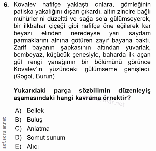 6. soru: Kovalev hafifçe yaklaştı onlara, gömleğinin patiska yakalığını dışarı çıkardı, altın zincire bağlı mühürlerini düzelt…