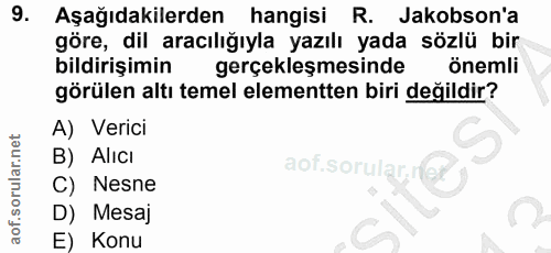9. soru: Aşağıdakilerden hangisi R. Jakobson'a göre, dil aracılığıyla yazılı yada sözlü bir bildirişimin gerçekleşmesinde önem…