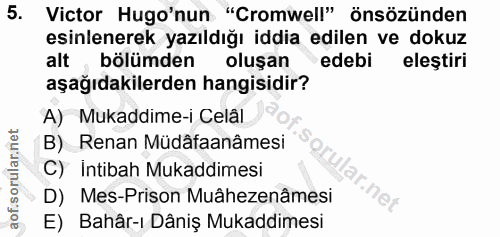 5. soru: Victor Hugo'nun "Cromwell" önsözünden esinlenerek yazıldığı iddia edilen ve dokuz alt bölümden oluşan edebi eleştiri…