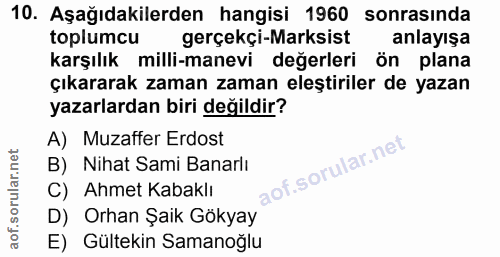 10. soru: Aşağıdakilerden hangisi 1960 sonrasinda toplumcu gerçekçi-Marksist anlayışa karşılık milli-manevi değerleri ön plana…
