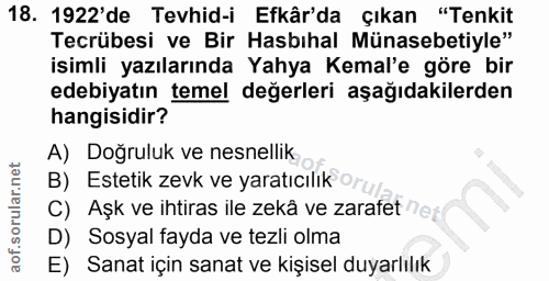 18. soru: 1922'de Tevhid-i Efkâr'da çıkan "Tenkit Tecrübesi ve Bir Hasbıhal Münasebetiyle" isimli yazılarında Yahya Kemal'e gör…