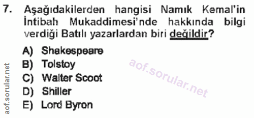 7. soru: Aşağıdakilerden hangisi Namık Kemal'in İntibah Mukaddimesi'nde hakkında bilgi verdiği Batılı yazarlardan biri değildi…