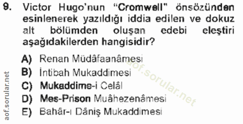 9. soru: Victor Hugo'nun "Cromwell" önsözünden esinlenerek yazıldığı iddia edilen ve dokuz alt bölümden oluşan edebi eleștiri…