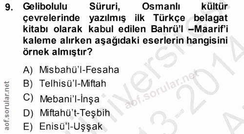 9. soru: Gelibolulu Süruri, Osmanlı kültür çevrelerinde yazılmış ilk Türkçe belagat kitabı olarak kabul edilen Bahrü'l -Maarif…