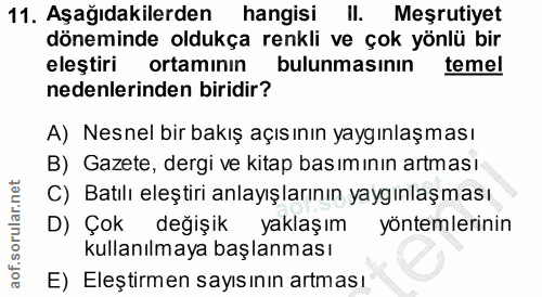 11. soru: Aşağıdakilerden hangisi II. Meşrutiyet döneminde oldukça renkli ve çok yönlü bir eleştiri ortamının bulunmasının teme…