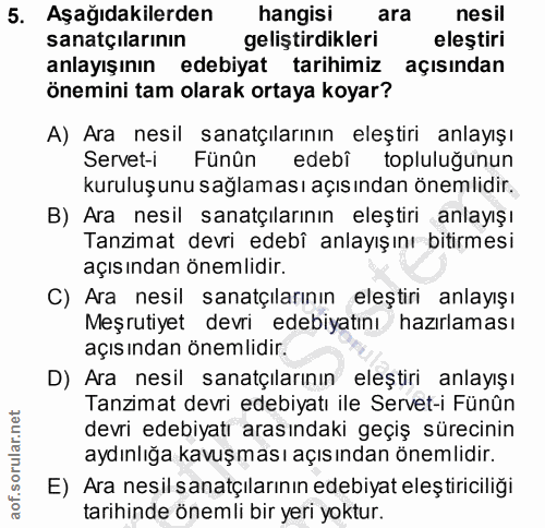 5. soru: Aşağıdakilerden hangisi ara nesil sanatçılarının geliştirdikleri eleştiri anlayışının edebiyat tarihimiz açısından ön…