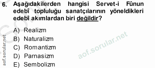 6. soru: Aşağıdakilerden hangisi Servet-i Fûnun edebi topluluğu sanatçılarının yöneldikleri edebi akımlardan biri değildir? A)…