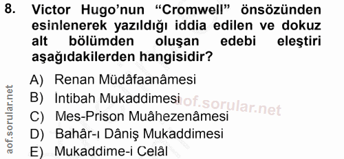 8. soru: Victor Hugo'nun "Cromwell" önsözünden esinlenerek yazıldığı iddia edilen ve dokuz alt bölümden oluşan edebi eleştiri…