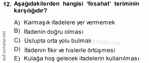 12. soru: Aşağıdakilerden hangisi 'fesahat' teriminin karşılığıdır? A) Karmaşık ifadelere yer vermemek B) İfadenin doğru olması…