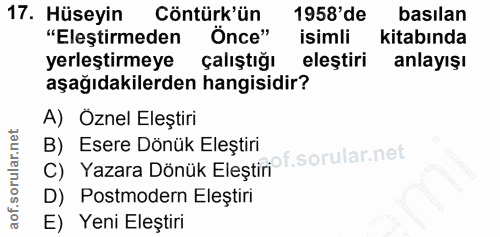 17. soru: Hüseyin Cöntürk'ün 1958'de basılan "Eleştirmeden Önce" isimli kitabında yerleştirmeye çalıştığı eleştiri anlayışı aşa…