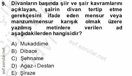 9. soru: Divanların başında şiir ve şair kavramlarını açıklayan, şairin divan tertip etme gerekçesini ifade eden mensur veya m…