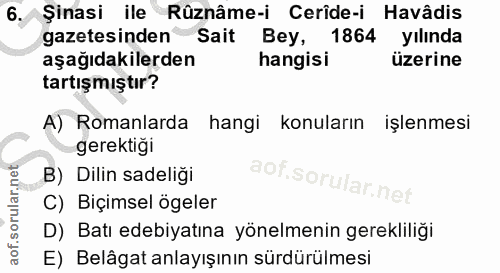 6. soru: Șinasi ile Rüznâme-i Cerîde-i Havâdis gazetesinden Sait Bey, 1864 yılında aşağıdakilerden hangisi üzerine tartışmıştı…