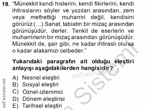 19. soru: "Münekkit kendi hislerini, kendi fikirlerini, kendi ihtiraslarını söyler ve yazıları arasından, zem veya methettiği m…