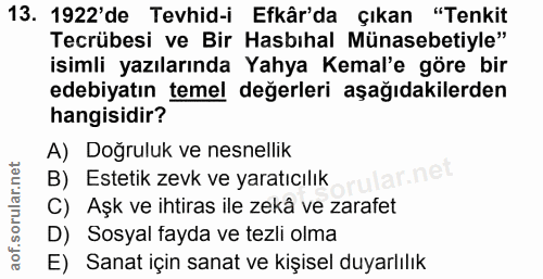 13. soru: 1922'de Tevhid-i Efkâr'da çıkan "Tenkit Tecrübesi ve Bir Hasbihal Münasebetiyle" isimli yazılarında Yahya Kemal'e gör…