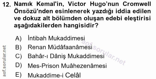 12. soru: Namık Kemal'in, Victor Hugo'nun Cromwell Önsözü'nden esinlenerek yazdığı iddia edilen ve dokuz alt bölümden oluşan ed…