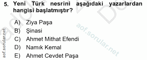 5. soru: Yeni Türk nesrini aşağıdaki yazarlardan hangisi başlatmıştır? A) Ziya Paşa B) Şinasi C) Ahmet Mithat Efendi D) Namık…