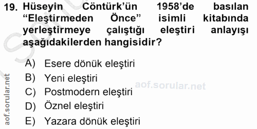 19. soru: Hüseyin Cöntürk'ün 1958'de basılan "Eleştirmeden Önce" isimli kitabında yerleştirmeye çalıştığı eleştiri anlayışı aşa…