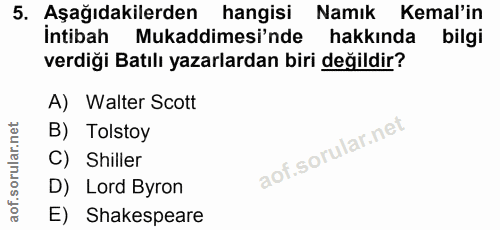 5. soru: Aşağıdakilerden hangisi Namık Kemal'in İntibah Mukaddimesi'nde hakkında bilgi verdiği Batılı yazarlardan biri değildi…