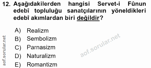 12. soru: Aşağıdakilerden hangisi Servet-i Fûnun edebî topluluğu sanatçılarının yöneldikleri edebî akımlardan biri değildir? A)…
