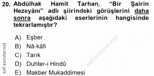 20. soru: Abdülhak Hamit Tarhan, "Bir Şairin Hezeyânı" adlı şiirindeki görüşlerini daha sonra aşağıdaki eserlerinin hangisinde…