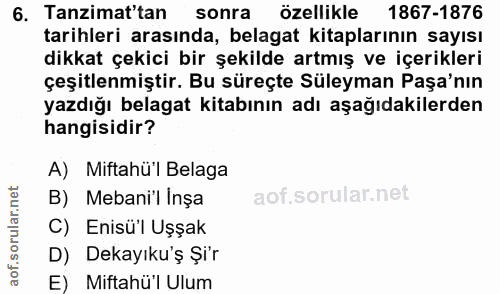 6. soru: Tanzimat'tan sonra özellikle 1867-1876 tarihleri arasında, belagat kitaplarının sayısı dikkat çekici bir şekilde artm…