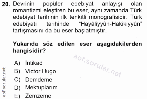20. soru: Devrinin popüler edebiyat anlayışı olan romantizmi eleştiren bu eser, aynı zamanda Türk edebiyat tarihinin ilk tenkit…