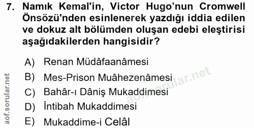 7. soru: Namık Kemal'in, Victor Hugo'nun Cromwell Önsözü'nden esinlenerek yazdığı iddia edilen ve dokuz alt bölümden oluşan ed…