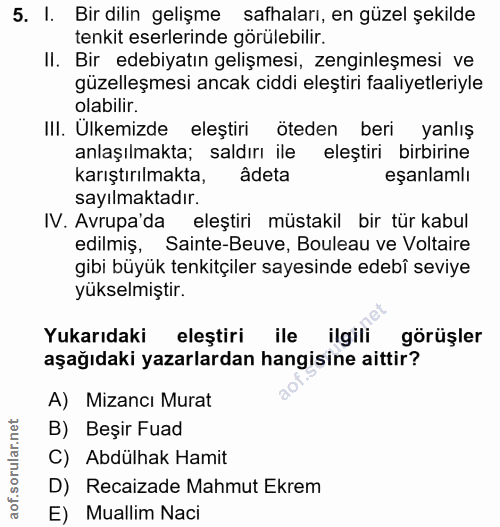 5. soru: I. Bir dilin gelişme safhaları, en güzel şekilde tenkit eserlerinde görülebilir. II. Bir edebiyatın gelişmesi, zengin…