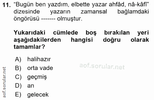 11. soru: "Bugün ben yazdım, elbette yazar ahfâd, nâ-kâfi". dizesinde yazarın zamansal bağlamdaki öngörüsü ---- olmuştur. Yukar…
