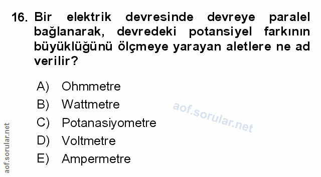 16. soru: Bir elektrik devresinde devreye paralel bağlanarak, devredeki potansiyel farkının büyüklüğünü ölçmeye yarayan aletler…
