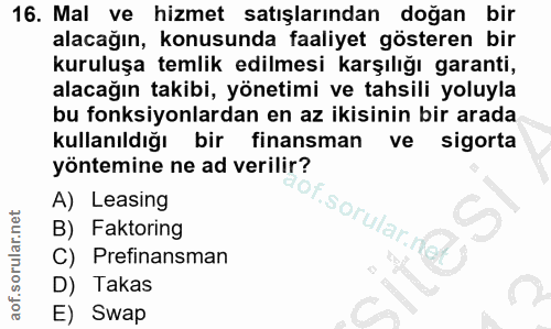 16. soru: Mal ve hizmet satışlarından doğan bir alacağın, konusunda faaliyet gösteren bir kuruluşa temlik edilmesi karşılığı ga…