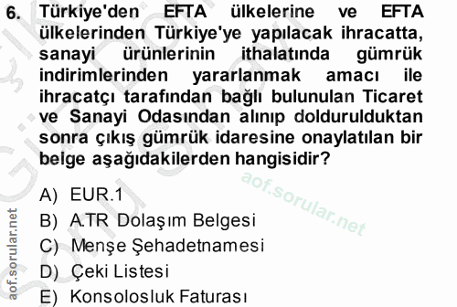6. soru: Türkiye'den EFTA ülkelerine ve EFTA ülkelerinden Türkiye'ye yapılacak ihracatta, sanayi ürünlerinin ithalatında gümrü…