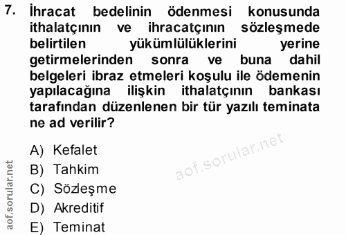 7. soru: İhracat bedelinin ödenmesi konusunda ithalatçının ve ihracatçının sözleşmede belirtilen yükümlülüklerini yerine getir…
