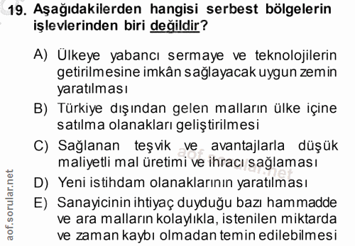 19. soru: Aşağıdakilerden hangisi serbest bölgelerin işlevlerinden biri değildir? A) Ülkeye yabancı sermaye ve teknolojilerin g…
