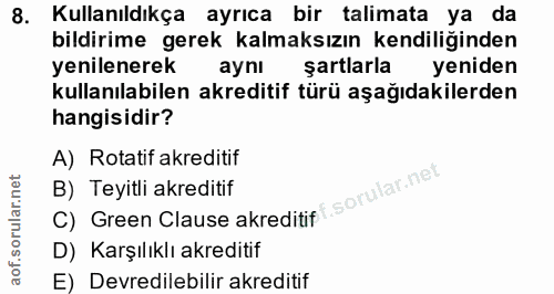 8. soru: Kullanıldıkça ayrıca bir talimata ya da bildirime gerek kalmaksızın kendiliğinden yenilenerek aynı şartlarla yeniden…