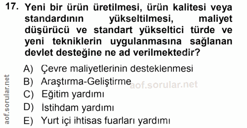 17. soru: Yeni bir ürün üretilmesi, ürün kalitesi veya standardının yükseltilmesi, maliyet düşürücü ve standart yükseltici türd…